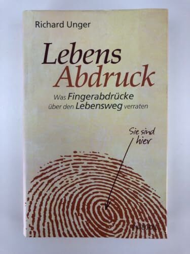 Lebensabdruck: Was Fingerabdrücke über den Lebensweg verraten Lebensabdruck: Was Fingerabdrücke über den Lebensweg verraten