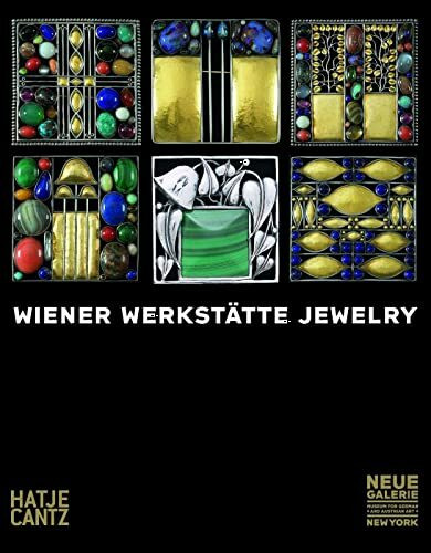 Wiener Werkstätte Jewelry: Catalogue of the Exhibition at Neue Galerie New York, 2008