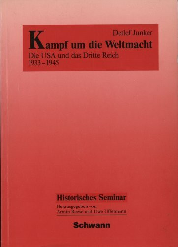 Kampf um die Weltmacht. Die USA und das "Dritte Reich" 1933-1945