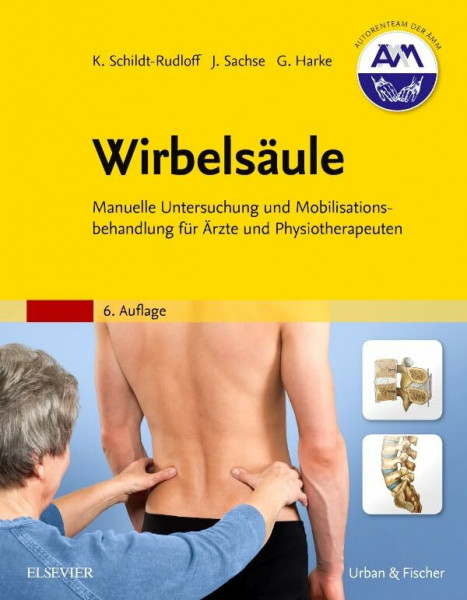Wirbelsäule: Manuelle Untersuchung und Mobilisationsbehandlung für Ärzte und Physiotherapeuten