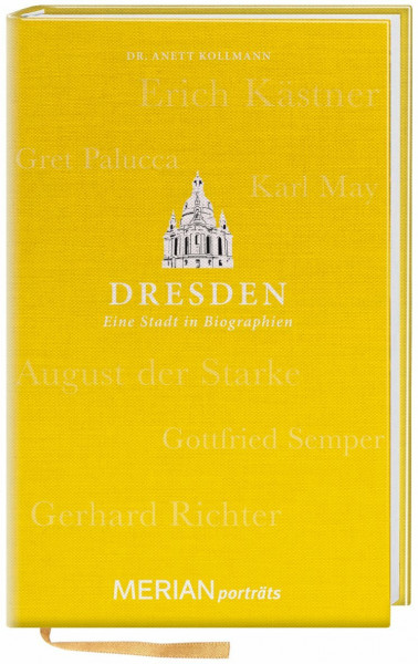 Dresden. Eine Stadt in Biographien: MERIAN porträts