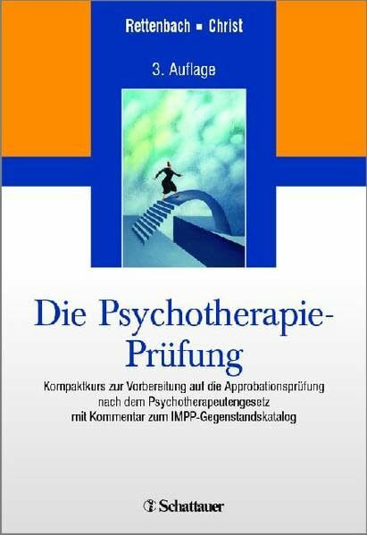 Die Psychotherapie-Prüfung: Kompaktkurs zur Vorbereitung auf die Approbationsprüfung nach dem Psychotherapeutengesetz mit Kommentar zum IMPP-Gegenstandskatalog