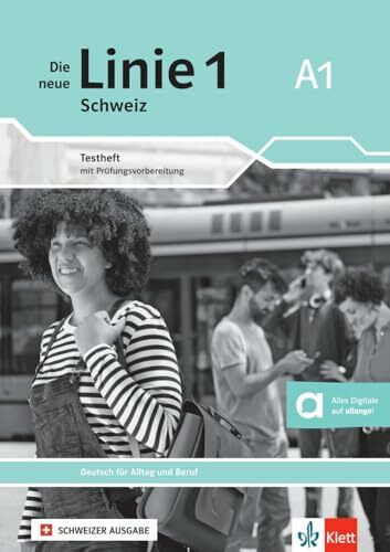 Die neue Linie 1 Schweiz A1: Deutsch für Alltag und Beruf. Testheft mit Prüfungsvorbereitung und Audios (Die neue Linie 1 Schweiz: Deutsch für Alltag und Beruf)