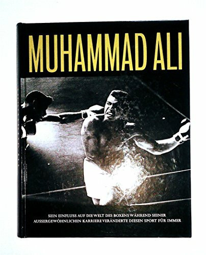 Muhammad Ali: Sein Einfluss auf die Welt des Boxens während seiner aussergewöhnlichen Karriere veränderte diesen Sport für immer