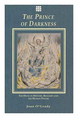 The Prince of Darkness: The Devil in History Religion and the Human Psyche