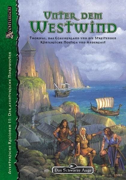 DSA-Regionalbeschreibungen: Unter dem Westwind: Thorwal, das Gjalskerland und die streitenden Königreiche Nostria und Andergast (Das schwarze Auge, Band 2) DSA-Regionalbeschreibungen: Unter dem Westwind: Thorwal, das Gjalskerland und die streitenden Königreiche Nostria und Andergast (Das schwarze Auge, Band 2)