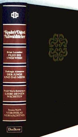 Flug ins Ungewisse. - Aitmatov, Tschingis: Der Junge und das Meer. - Remarque, Erich M: Liebe Deinen Nächsten. - North, Jessica: Veronikas Vermächtnis (Reader's Digest Auswahlbücher)
