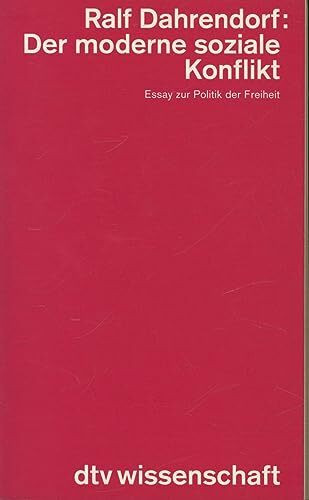 Der moderne soziale Konflikt: Essay zur Politik der Freiheit (dtv Kultur & Geschichte)