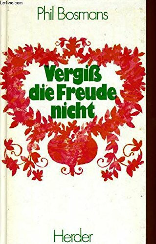Vergiß die Freude nicht