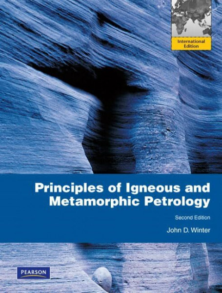 Principles of Igneous and Metamorphic Petrology: International Edition