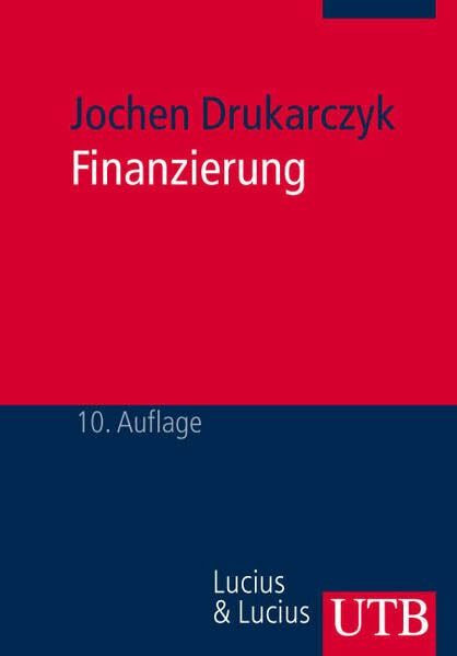 Finanzierung: Eine Einführung mit sechs Fallstudien (Grundwissen der Ökonomik)
