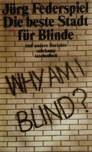 Die beste Stadt für Blinde und andere Berichte (Suhrkamp Taschenbücher)