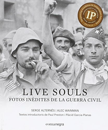 Live souls: fotos inèdites de la Guerra Civil