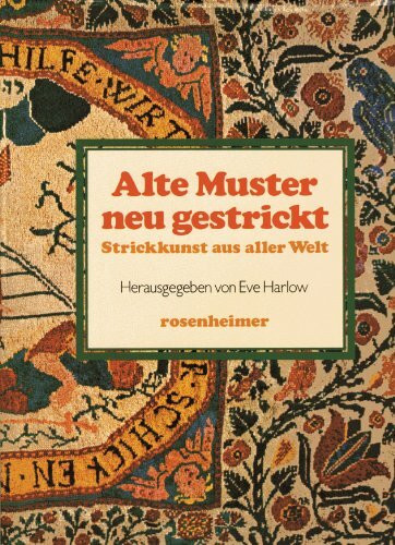 Alte Muster, neu gestrickt. Strickkunst aus aller Welt