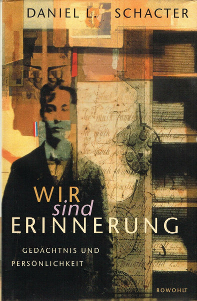 Wir sind Erinnerung: Gedächtnis und Persönlichkeit