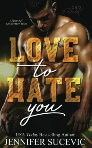 Love to Hate you: Liebe auf den letzten Blick (Love-Hate Serie, Band 2)