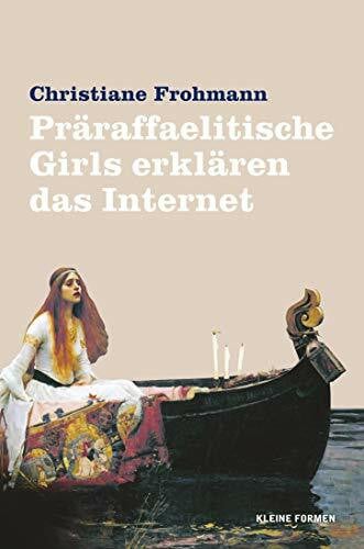 Präraffaelitische Girls erklären das Internet (Kleine Formen)