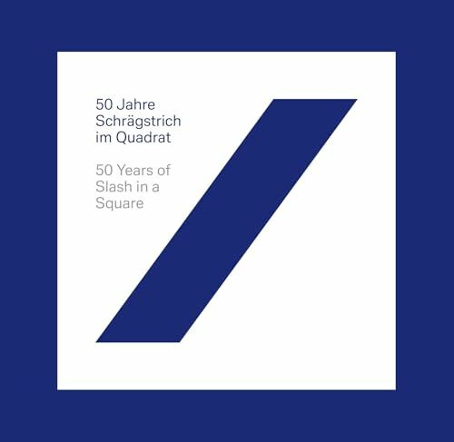 50 Jahre Schrägstrich im Quadrat / 50 Years of Slash in a Square