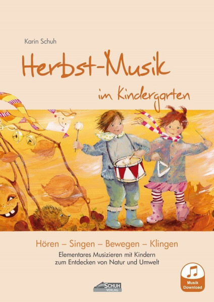 Herbst-Musik im Kindergarten (inkl. Musik-Download): Elementares Musizieren mit Kindern zum Entdecken von Natur und Umwelt (Hören - Singen - Bewegen - Klingen)