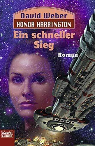 Ein schneller Sieg: Honor Harrington, Bd. 3. Roman