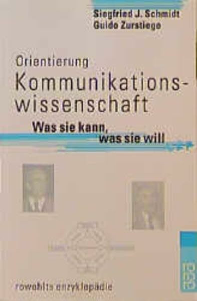 Orientierung Kommunikationswissenschaft: Was sie kann, was sie will (Orientierung Studium)