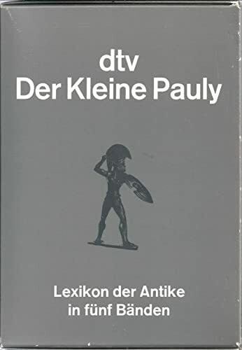 Der Kleine Pauly: Lexikon der Antike in fünf Bänden