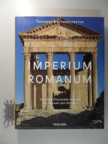 Imperium Romanum I. Von den Etruskern bis zum Untergang des Reiches. (Taschens Weltarchitektur)