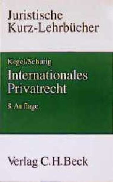 Internationales Privatrecht: Ein Studienbuch (Kurzlehrbücher für das Juristische Studium)