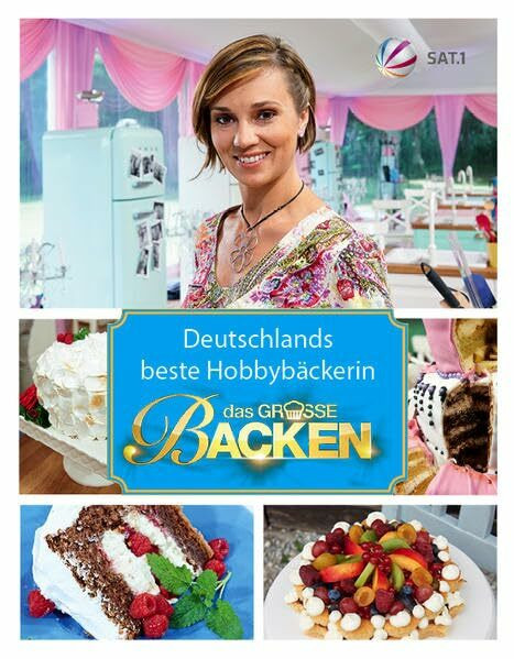 Das große Backen 2015: Deutschlands beste Hobbybäckerin - Das Siegerbuch 2015