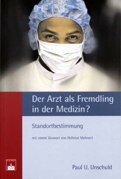 Der Arzt als Fremdling in der Medizin?: Standortbestimmung