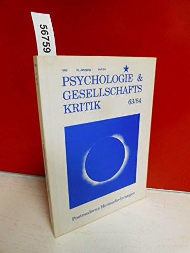 Postmoderne Herausforderungen. Psychologie & Gesellschaftskritik. 63/64. H.3/4 1992.