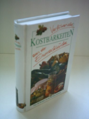 Verführerische Kostbarkeiten aus der Einmachküche (Über 380 Rezepte)