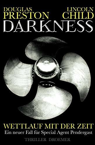 Darkness: Wettlauf mit der Zeit (Ein Fall für Special Agent Pendergast, Band 8)