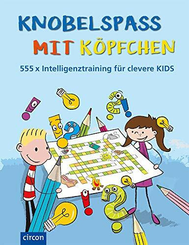 Knobelspaß mit Köpfchen: 555 x Intelligenztraining für clevere Kids