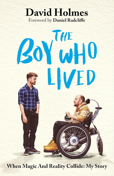 The Boy Who Lived: The honest and moving memoir from Harry Potter's stunt double, with a foreword by Daniel Radcliffe
