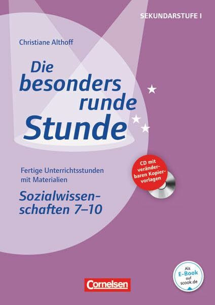 Die besonders runde Stunde - Sekundarstufe I - Fertige Unterrichtsstunden mit Materialien - Sozialwissenschaften - Klasse 7-10: Kopiervorlagen mit CD-ROM