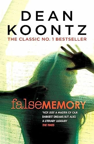 False Memory: A thriller that plays terrifying tricks with your mind… False Memory: A thriller that plays terrifying tricks with your mind…
