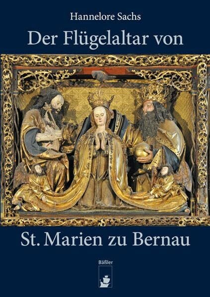 Der Flügelaltar von St. Marien zu Bernau