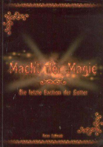 Macht der Magie: Die letzte Bastion der Götter