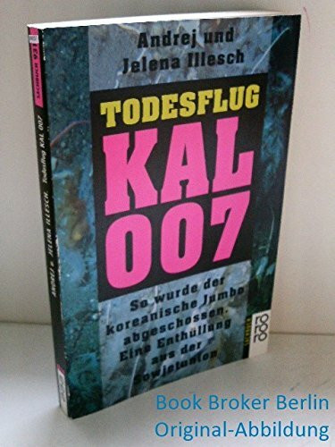 Todesflug KAL 007: So wurde der koreanische Jumbo abgeschossen: Eine Enthüllung aus der Sowjetunion