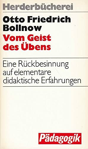 Vom Geist des Übens. Eine Rückbesinnung auf elementare didaktische Erfahrung,