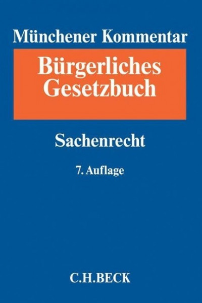 Münchener Kommentar zum Bürgerlichen Gesetzbuch Bd. 7: Sachenrecht