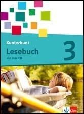 Das Kunterbunt Lesebuch. Schülerbuch 3. Schuljahr mit Hör-CD und Arbeitsheft