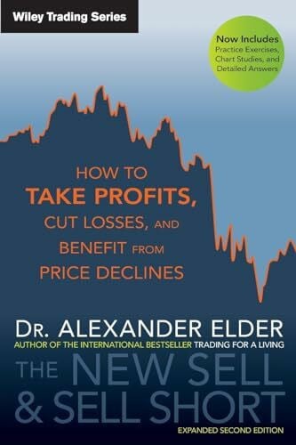 The New Sell and Sell Short: How To Take Profits, Cut Losses, and Benefit From Price Declines (Wiley Trading)