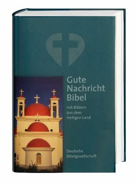 Gute Nachricht Bibel: mit Bildern aus dem Heiligen Land. Mit den Spätschriften des Alten Testaments