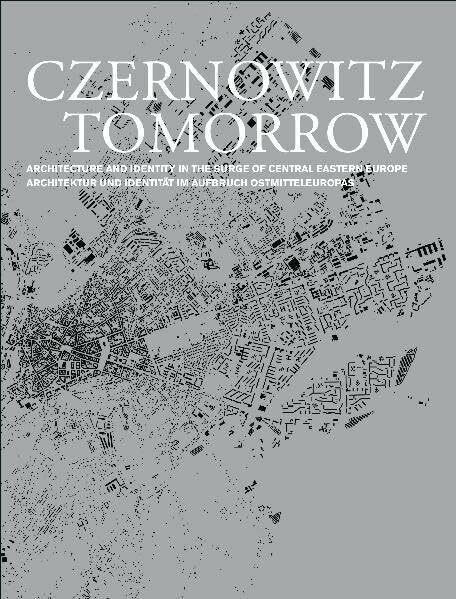 Czernowitz Tomorrow: Ideas for the city of Chernivtsi