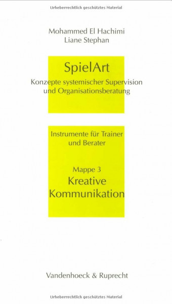 SpielArt, Mappe.3, Kreative Kommunikation: Konzepte systemischer Supervision und Organisationsberatung. Mappe 3: Kreative Kommunikation (Zerbrochene Wirklichkeit, 3, Band 3)