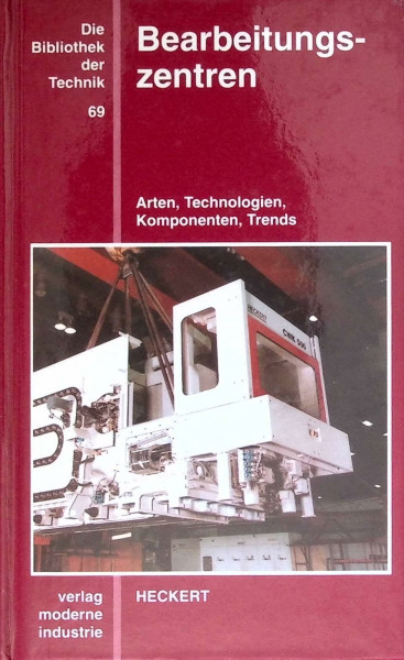 Bearbeitungszentren: Arten, Technologien, Komponenten, Trends