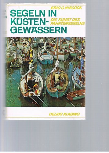 Segeln in Küstengewässern. Die Kunst des Fahrtensegelns
