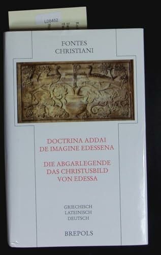FC 45 Doctrina Addai - Die Abgarlegende: Das Christusbild von Edessa